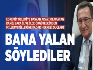Edremit Belediye Baskani Kamil Saka: Bana Yalan Söylediler..!