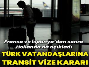 Hollanda'dan Türk vatandaşlarına vize kararı