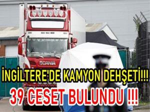 İNGİLTERE'DE KAMYON DEHŞETİ!!! 39 CESET BULUNDU