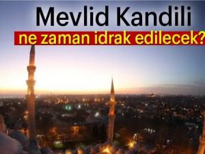 Mevlid Kandili orucu ne zaman tutulur? 2018de Mevlid Kandili ne zaman?