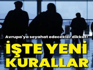 Son dakika AB'ye seyahat etmek isteyenler dikkat! Yeni kurallar belirlendi