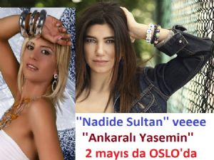 NADİDE SULTAN&ANKARALI YASEMİN OSLO KONSERİNE BÜYÜK İLGİ