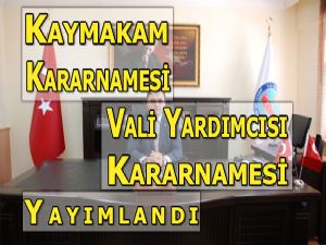 Kaymakam Kararnamesi ve Vali Yardımcısı Kararnamesi Yayımlandı