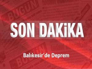 BALİKESİR'DE DEPREM