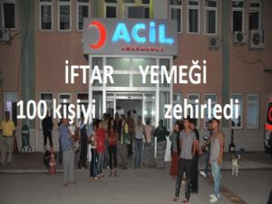 İftar yemeği 100 kişiyi zehirledi 