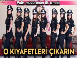 SEKSİ POLİSLERE YASAK GELDİ