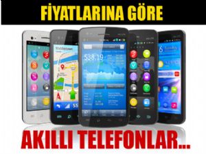 Fiyatına Göre Akıllı Telefonlar.