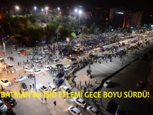 BATMANDA IŞİD EYLEMİ HALA DEVAM EDİYOR.!
