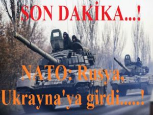 NATO: Rusya, Ukrayna'ya girdi